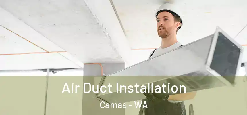 Air Duct Installation Camas - WA