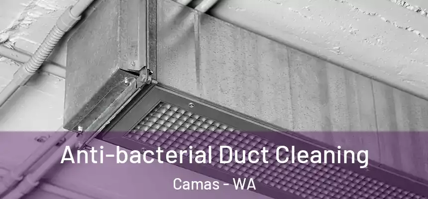 Anti-bacterial Duct Cleaning Camas - WA