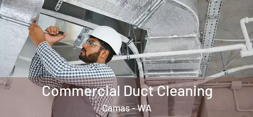 Commercial Duct Cleaning Camas - WA