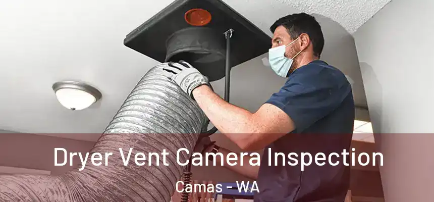 Dryer Vent Camera Inspection Camas - WA