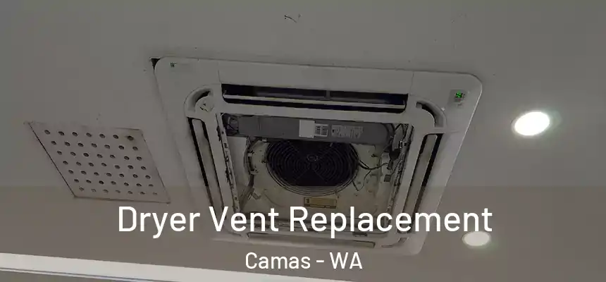 Dryer Vent Replacement Camas - WA