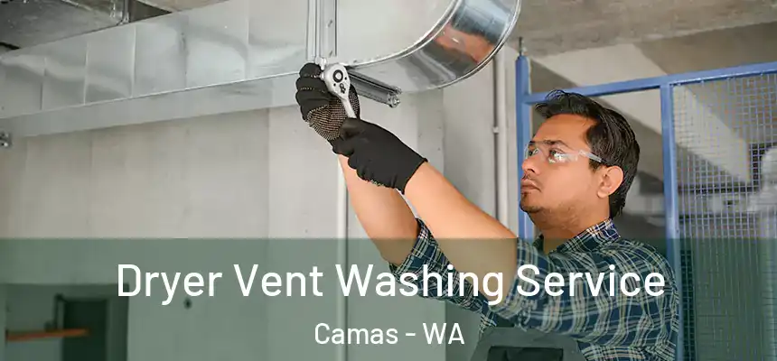 Dryer Vent Washing Service Camas - WA