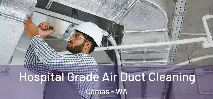 Hospital Grade Air Duct Cleaning Camas - WA