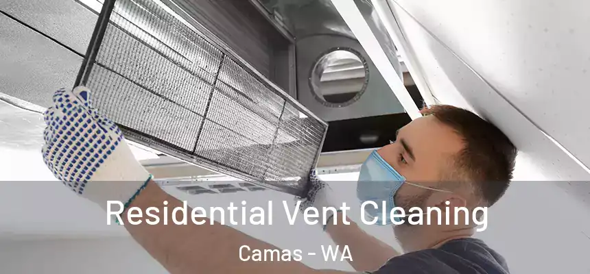 Residential Vent Cleaning Camas - WA